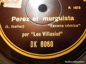 Discos de pizarra: DISCO DE PIZARRA - LOS VILLASIUL - PÉREZ EL MURGUISTA - EL TANGO TRIUNFA - PRIMER HUMORISTA ESPAÑOL